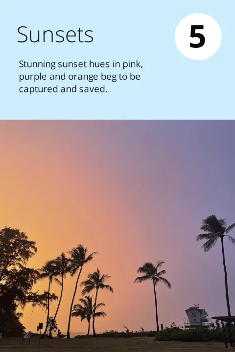 5) Sunsets Stunning sunset hues in pink, purple and orange beg to be captured and saved.